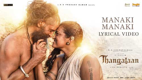 Manaki Manaki Song from the impressive Vikram “Thangalan”!