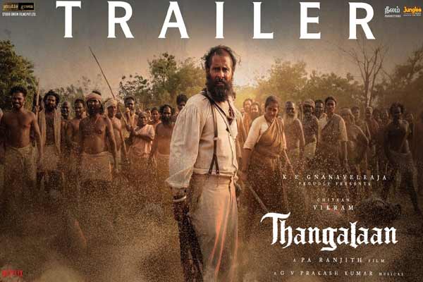 Poll: What do you think of Vikram's Thangalan trailer?