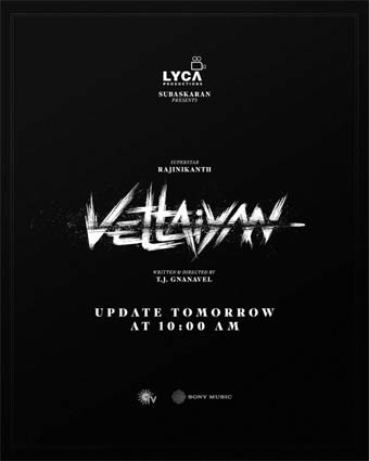 Time fix for Superstar "Vettaiyan" big update!