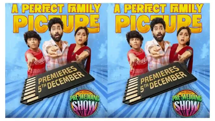 OTT: Thiruveer’s Recent Hit The Great Pre-Wedding Show Locks Streaming The-Great-Pre-Wedding-Show